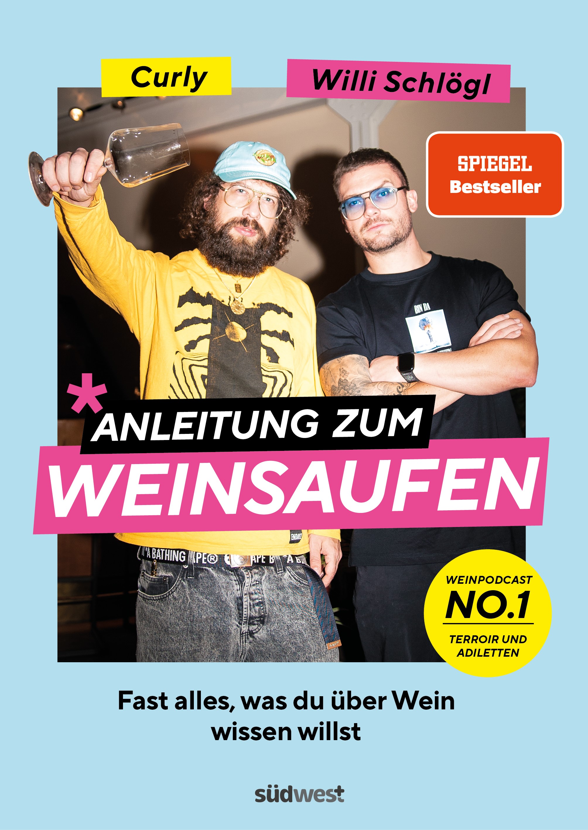 Curly/Willi Schlögel Anleitung zum Weinsaufen Südwest Verlag circa 30 farbige Abbildungen 208 Seiten, 25 Euro Foto: © Südwest
