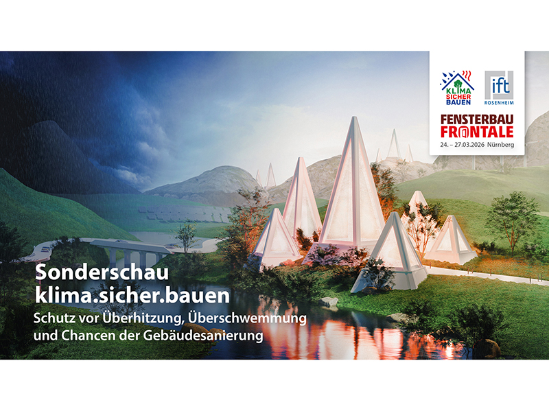 Die Sonderschau klima.sicher.bauen auf der Fensterbau Frontale 2026 zeigt wie die Trendthemen Sicherheit, Resilienz und Digitalisierung das Bauen beeinflussen und Chancen f&uuml;r eigene Strategien bietet. Foto: © Fensterbau Frontale