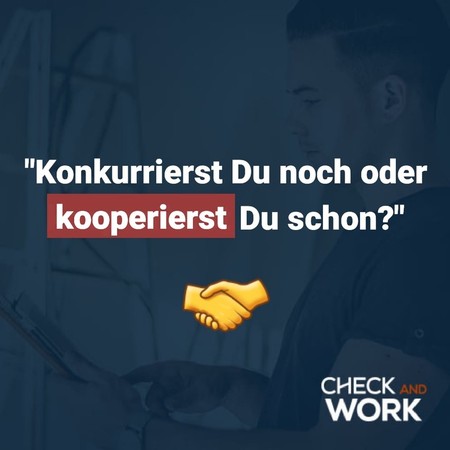 Check and Work steht für kooperieren statt konkurrieren Foto: © Check and Work